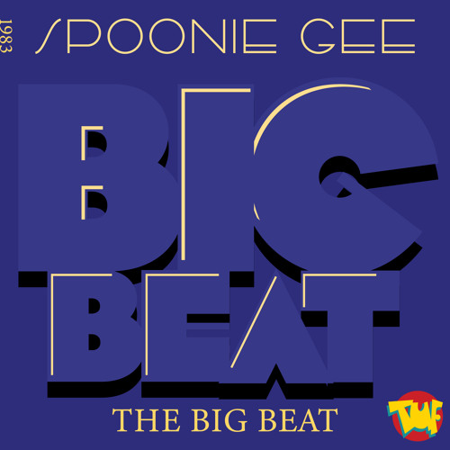 Stream The Big Beat (Vocal Mix) by Spoonie Gee | Listen online for
