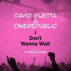 David Guetta & OneRepublic - I Don't Wanna Wait (Dj Oscar Sharm Afro House ) Pitched 4 SC