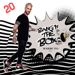 20. Bang'n The Box w/ Barbuto