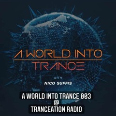 A World Into Trance 003 @ Tranceation Radio 5/3/2022