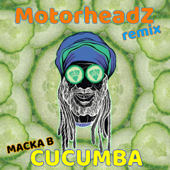 Macka B - Cucumba  (MotorheadZ Remix) Free D/L 👉 t.me/kosmosmusic