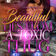 [View] EPUB 📫 Beautiful Lies From A Toxic Thug by  Sha  Jones KINDLE PDF EBOOK EPUB