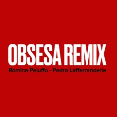OBSESA REMIX - Romina Peluffo / Pedro Lafferranderie