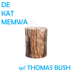 De Kat Memwa #59 w/ Thomas Bush: Ageing