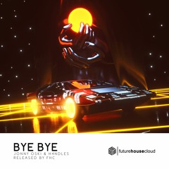 Jonny Oski & H4NDLES - Bye Bye