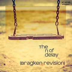 Mr Morek, BRAGKEN - The End of Delay (BRAGKEN Revision)