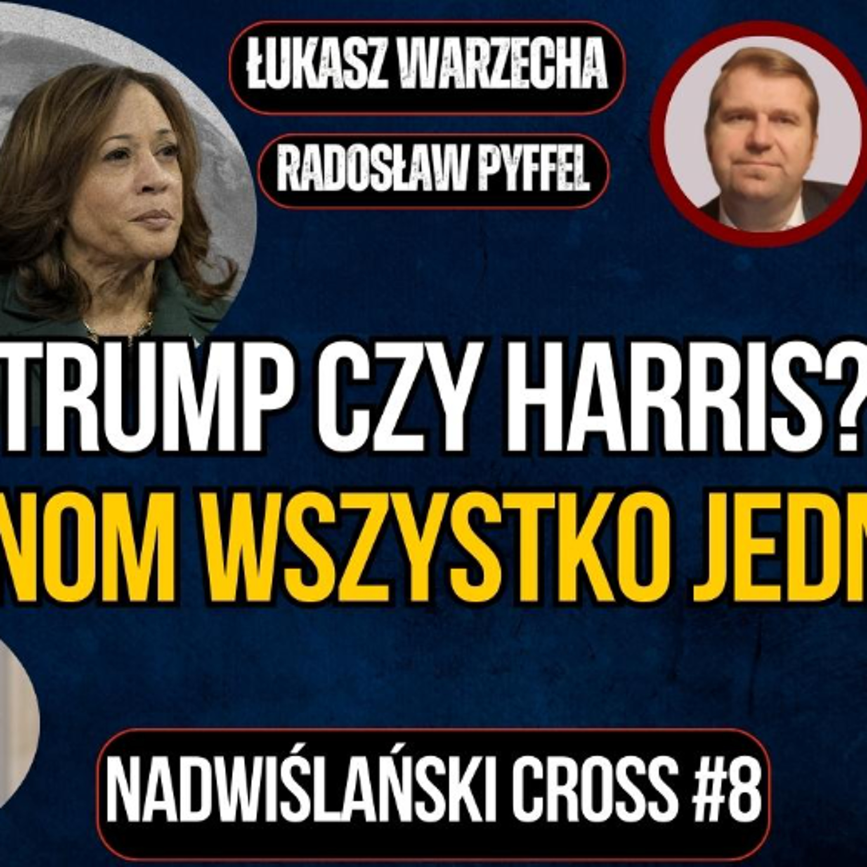 Trump czy Harris - i co na to Chiny? "Nadwiślański Cross" #8 episode artwork