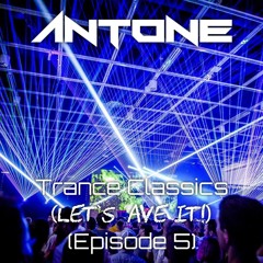 Trance Classics (Let's 'ave It!) (Episode 5)