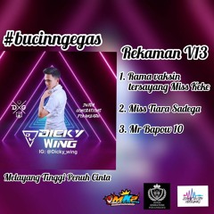 DJ DICKY WING -  BUCIN NGEGAS (VIP)V13   / 01 - 06 - 2020