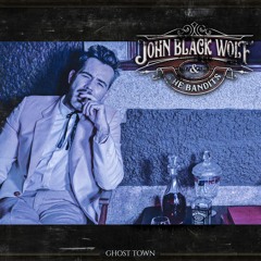 John Black Wolf   The Bandits - Ghost Town - 10 - Die With A Soul Of A Rebel