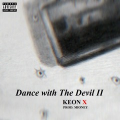 Dance with The Devil 2 - KEON X (prod. Mioney)