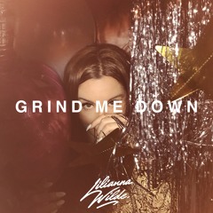 Grind Me Down