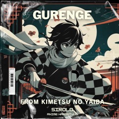 Lisa - Gurenge (Kimetsu No Yaiba Opening 1 Sirolo Hardstyle Version)