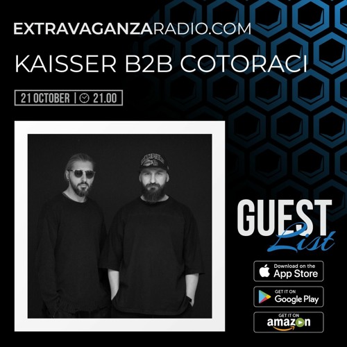 KAISSER B2b COTORACI @ EXTRAVAGANZA RADIO #GUESTLIST #LIVE (21.10.2021)