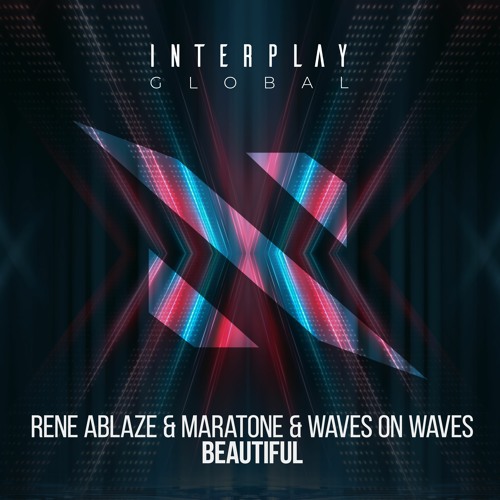 Rene Ablaze & Maratone & Waves on Waves - Beautiful [FREE DOWNLOAD]