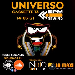 UNIVERSO BPM REWIND Cassette 13 - 14/03/21 - LA MAXI RADIO -