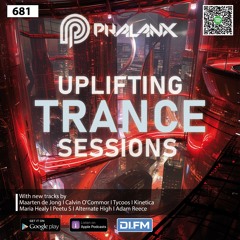Uplifting Trance Sessions EP. 681 with DJ Phalanx  ⚡ (Trance Podcast)