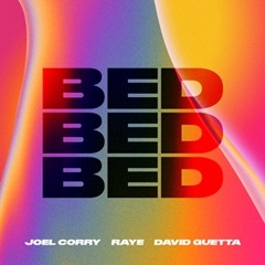 Joel Corry x RAYE x David Guetta - Bed (Just Rob Remix)