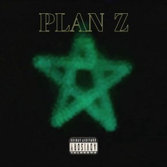Plan Z Ft. raynevstheworld