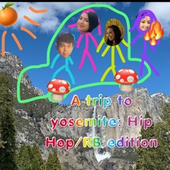 A trip to yosemite: Hip Hop/RB edition