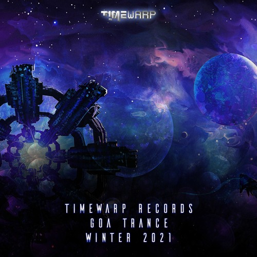 01 - Timewarp Records Goa Trance Winter 2021 Dj Mix