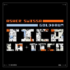 ASHER SWISSA & GOLDBAUM - TICA LA TICO (Original Mix)