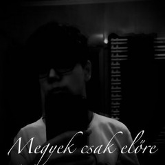 Megyek Csak Előre(prod. Rxck x Ament x Hoops)