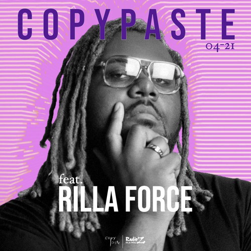 COPYPASTE Radio | feat. Rilla Force & JUST BABIES | 04-21 | Radio Z