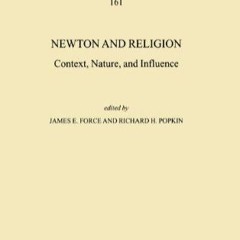 ⚡pdf✔ Newton and Religion: Context, Nature, and Influence (International Archives of