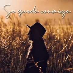 Se quedó conmigo