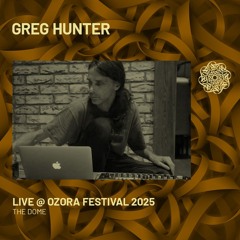 Greg Hunter - Live @ Ozora Festival 2025 | The Dome