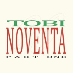 TOBI Noventa: Part One [SN001]