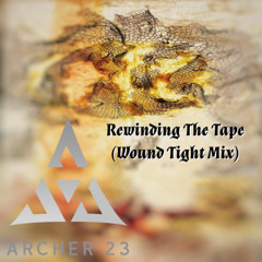 Rewinding the Tape (Wound Tight Mix)