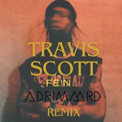 Travis Scott FE!N (ADRIMAARD Remix)