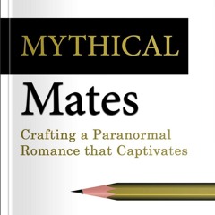 get⚡[PDF]❤ Mythical Mates: Crafting Paranormal Romance That Captivates (How to Write a