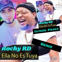 Rochy RD FT Jayron Prada - Ella No Es Tuya