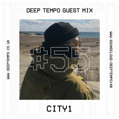 CITY1 - Deep Tempo Guestmix #55