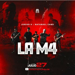 Junior H x Natanael Cano - La M4 (En Vivo)