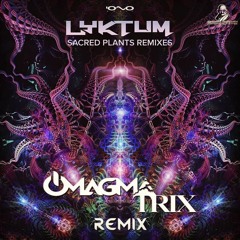 Lyktum - Sacred Plants (Magmatrix Remix) [FREE DOWNLOAD]