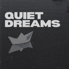 QUIET DREAMS