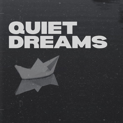 QUIET DREAMS