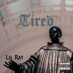 Tired - Lil Ray