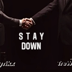 Stay Down ft. Tr3Wayy (prod by Don Suave)