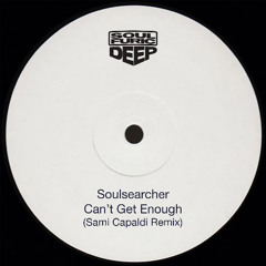Soulsearcher - Can't Get Enough (Sami Capaldi Remix) [FREE DOWNLOAD]