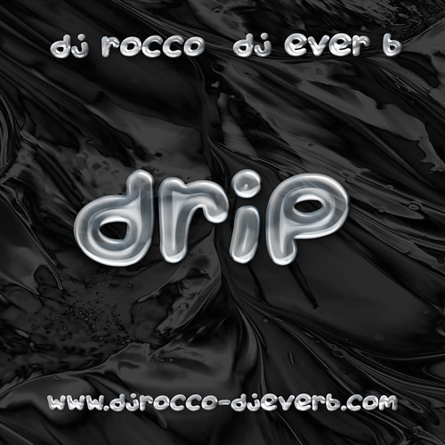 DJ ROCCO & DJ EVER B - DRIP