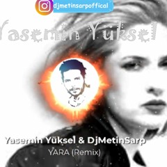 Yasemin Yüksel - Yara (DjMetinSarp Edit)