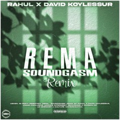 Rema - Soundgasm (RAHUL X DAVID KOYLESSUR REMIX)