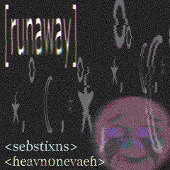 runaway:/ [p. heavn0nevaeh]