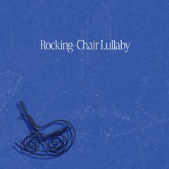 Rocking-Chair Lullaby