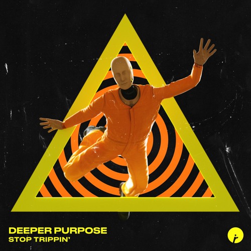 Deeper Purpose - Stop Trippin'